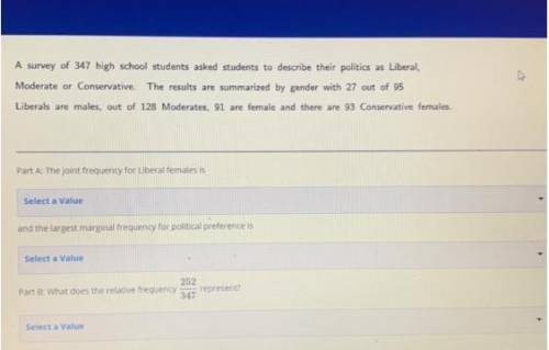 A survey of 347 high school students asked students to describe their politics as Liberal, Moderate