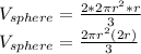 V_{sphere}=\frac{2*2\pi r^2*r}{3} \\V_{sphere}=\frac{2\pi r^2(2r)}{3}