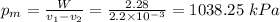 p_m = \frac{W}{v_1 - v_2} =\frac{2.28}{2.2 \times 10^{-3}} = 1038.25 \ kPa