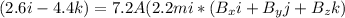 (2.6 i - 4.4 k) = 7.2 A (2.2 mi*(B_xi+B_yj+B_zk)