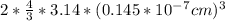 2 * \frac{4}{3} *3.14*(0.145*10^-^7cm)^3