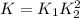 K=K_1K_2^2