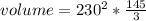 volume= 230^{2}*\frac{145}{3}