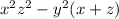 x^2 z^2 -y^2(x+z)