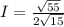 I = \frac{\sqrt{55} }{2\sqrt{15} }