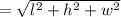 =\sqrt{ l^2+h^2+w^2}
