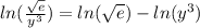 ln(\frac{\sqrt{e} }{y^3} )=ln(\sqrt{e} )-ln(y^3)