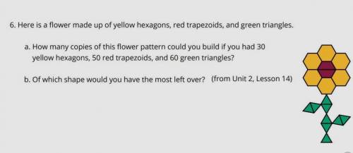 Here is a flower made up of yellow hexagons, red trapezoids, and green triangles. How many copies of