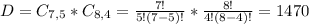 D = C_{7,5}*C_{8,4} = \frac{7!}{5!(7-5)!}*\frac{8!}{4!(8-4)!} = 1470