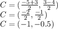 C=(\frac{-5+3}{2} ,\frac{3-4}{2} )\\C=(\frac{-2}{2} ,\frac{-1}{2} )\\C=(-1, -0.5)
