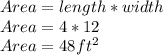 Area= length * width\\Area= 4*12\\Area= 48 ft^{2}
