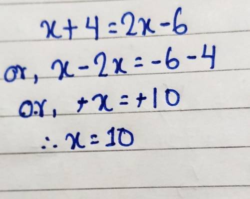 X + 4 = 2x - 6 what is the value of x