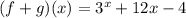 (f+g)(x)=3^x+12x-4