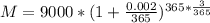M = 9000*(1 + \frac{0.002}{365})^{365*\frac{3}{365}