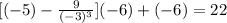 [(-5)-\frac{9}{(-3)^3}](-6)+(-6)=22