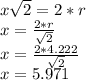 x\sqrt{2} = 2*r \\x = \frac{2*r}{\sqrt{2}}\\x = \frac{2*4.222}{\sqrt{2}}\\x = 5.971