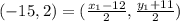 (-15,2)=(\frac{x_1-12}{2}, \frac{y_1+11}{2}  )