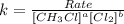 k = \frac{Rate}{ [CH_3 Cl]^{a} [Cl_2]^{b}}