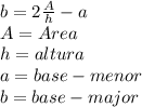 b=2\frac{A}{h} -a\\A=Area\\h=altura\\a=base-menor\\b=base-major