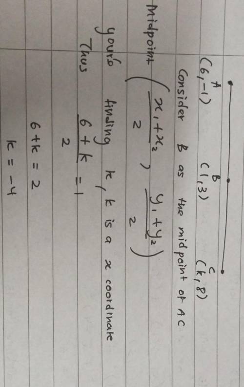 If A( 6, -1) , B( 1,3) and C( k, 8) are three points such that AB = BC, find the value of k.