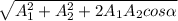 \sqrt{A_{1} ^{2} + A_{2} ^{2} + 2A_{1} A_{2}cos \alpha   }