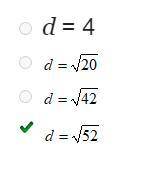 Use the distance formula to find the distance between (-3, 5) and (3,1).

d = StartRoot (x 2 minus x