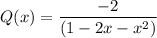 Q(x) = \dfrac{-2}{(1-2x-x^2)}