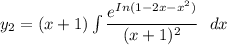 y_2 =(x+1) \int\limits \dfrac{e^{In(1-2x-x^2)}}{(x+1)^2}\  \ dx