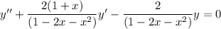 y''+ \dfrac{2(1+x)}{(1-2x-x^2)}y' - \dfrac{2}{(1-2x-x^2)}y =0
