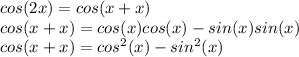 cos(2x)=cos(x+x)\\cos(x+x)=cos(x)cos(x)-sin(x)sin(x)\\cos(x+x)=cos^{2}(x)-sin^{2}(x)