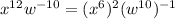 x^{12} w^{-10} = (x^6)^2 (w^{10})^{-1}