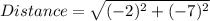 Distance=\sqrt{(-2)^2+(-7)^2}