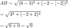 AB=\sqrt{(6-3)^{2}+(-2-[-2])^{2}}\\\\ =\sqrt{3^{2}+(-2+2)^{2}}\\\\=\sqrt{9+0}=\sqrt{9}\\\\