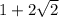 1+2\sqrt{2}