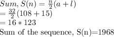 Sum, S(n)=\frac{n}{2}(a+l)\\ =\frac{32}{2}(108+15)\\=16*123\\$Sum of the sequence, S(n)=1968