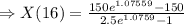 \Rightarrow X(16)=\frac{150e^{1.07559}-150}{2.5e^{1.0759}-1}