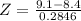 Z = \frac{9.1 - 8.4}{0.2846}