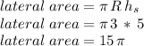 lateral\,\,area=\pi \,R\,h_s\\lateral\,\,area=\pi \,3\,*\,5\\lateral\,\,area=15 \, \pi