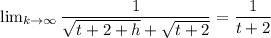 \lim_{k \to \infty} \dfrac {1}{\sqrt{t+2+h }+\sqrt{t+2}  } = \dfrac{1}{t+2}