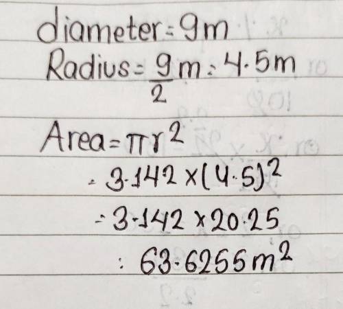 work out the area of this circle when its the diameter 9m take pie to be 3.142 and give your answer