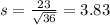 s = \frac{23}{\sqrt{36}} = 3.83