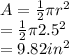 A=\frac{1}{2} \pi r^2\\=\frac{1}{2} \pi 2.5^2\\=9.82in^2