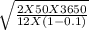 \sqrt{\frac{2 X 50 X 3650}{12 X ( 1 - 0.1 )}}