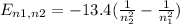 E_{n1,n2}=-13.4(\frac{1}{n_2^2}-\frac{1}{n_1^2})
