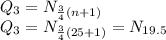 Q_3=N_{\frac{3}{4}(n+1)}\\Q_3}=N_{\frac{3}{4}(25+1)}=N_{19.5}