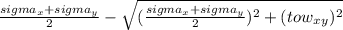 \frac{sigma_x+sigma_y}{2} - \sqrt{(\frac{sigma_x+sigma_y}{2})^2 + (tow_x_y)^2 }