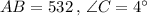 AB=532\,,\,\angle C=4^{\circ}