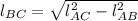 l_{BC} = \sqrt{l_{AC}^{2}-l_{AB}^{2}}