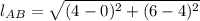 l_{AB} = \sqrt{(4-0)^{2}+(6-4)^{2}}