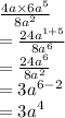 \frac{4a \times 6 {a}^{5} }{8 {a}^{2} }  \\  =  \frac{24 {a}^{1 + 5} }{8 {a}^{6} }  \\  =  \frac{24 {a}^{6} }{8 {a}^{2} } \\  = 3 {a}^{6 - 2}  \\  = 3 {a}^{4}